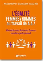L'égalité femmes/hommes au travail de A à Z