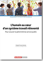 L’humain au cœur d’un système travail réinventé – pour assurer la pérennité du service public