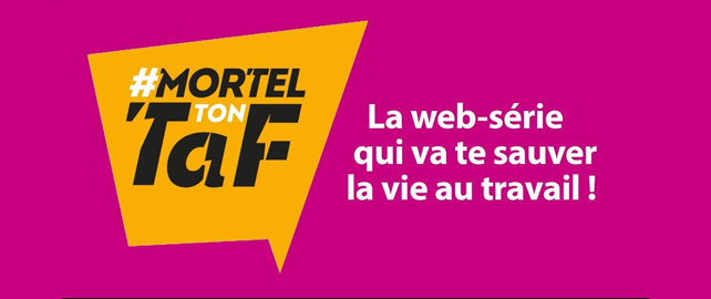  L'INRS cible les jeunes avec la web serie MortelTonTaf