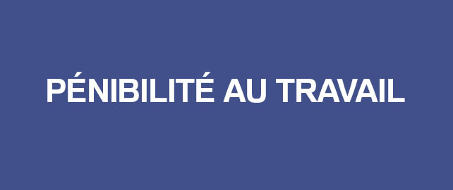 Réforme des retraites : le point sur la pénibilité au travail 