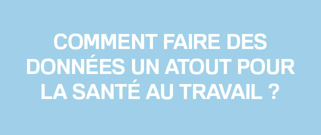 13ème rencontres SST : le point sur les données de santé