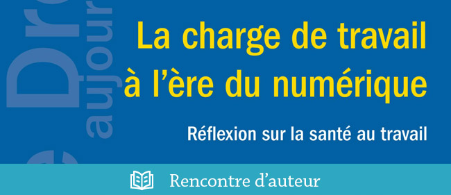 La CHARGE DE TRAVAIL à l’ère du NUMÉRIQUE : Réflexion sur la santé au travail